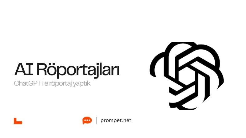 İlk röportajımızı ChatGPT ile yaptık